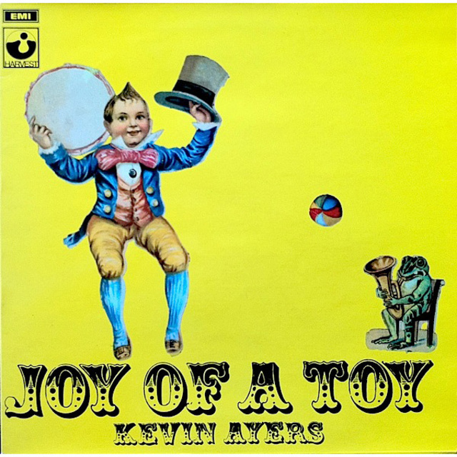 Kevin Ayers / ケヴィン・エアーズ「Joy Of A Toy / おもちゃの歓び＋5