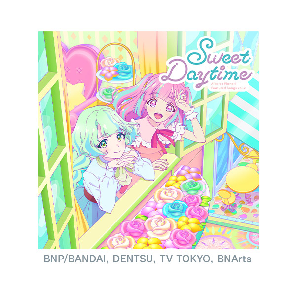 テレビ番組『アイカツプラネット！』挿入歌シングル2「 Sweet Daytime