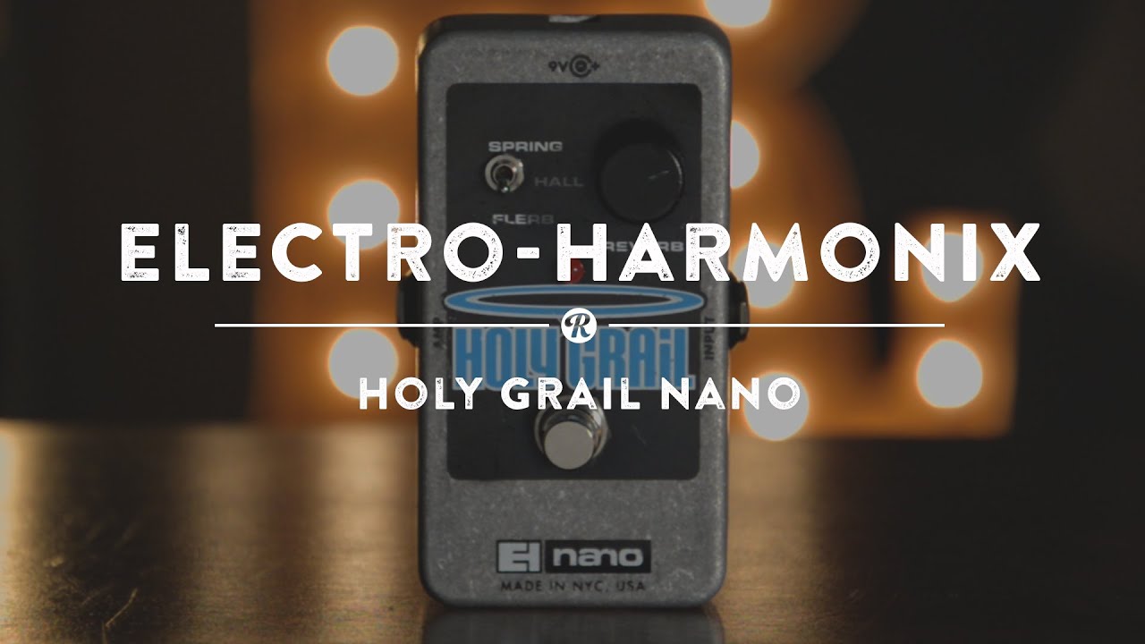 ELECTRO HARMONIX Holy Grail - nanoサイズのホーリーグレイル