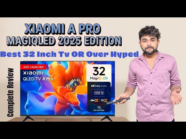 Xiaomi A Pro 32 Inch MagiQled Google TV 2025 Unboxing And Review