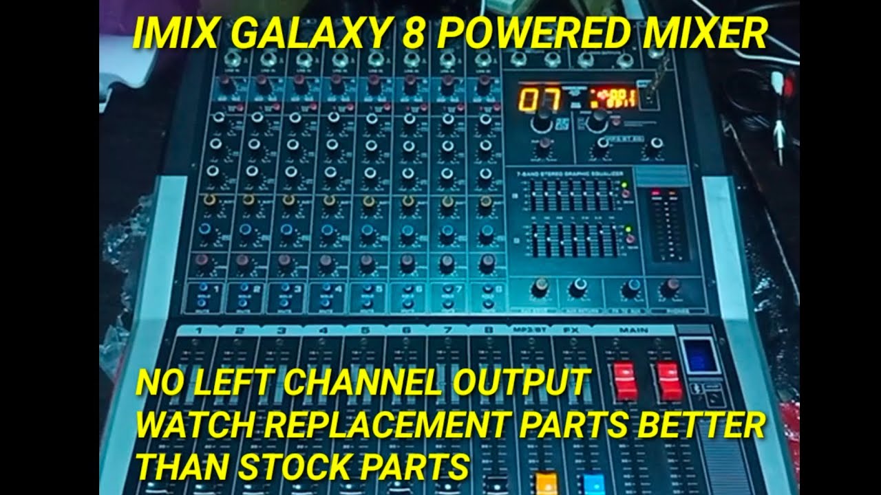 IMIX GALAXY 8 Powered Mixer no left channel output. Replacement