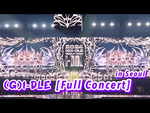 G)I-DLE [FULL CONCERT] 2024 (G)I-DLE WORLD TOUR [iDOL] IN SEOUL