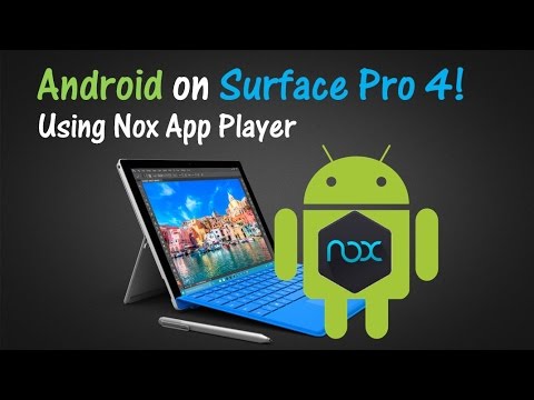 How to Run Android on Surface Pro 4 : Nox App Player Review and