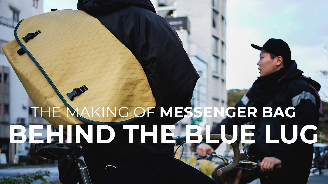 The Making of】ブルーラグのX-pac Messenger Bagが出来るまで - YouTube