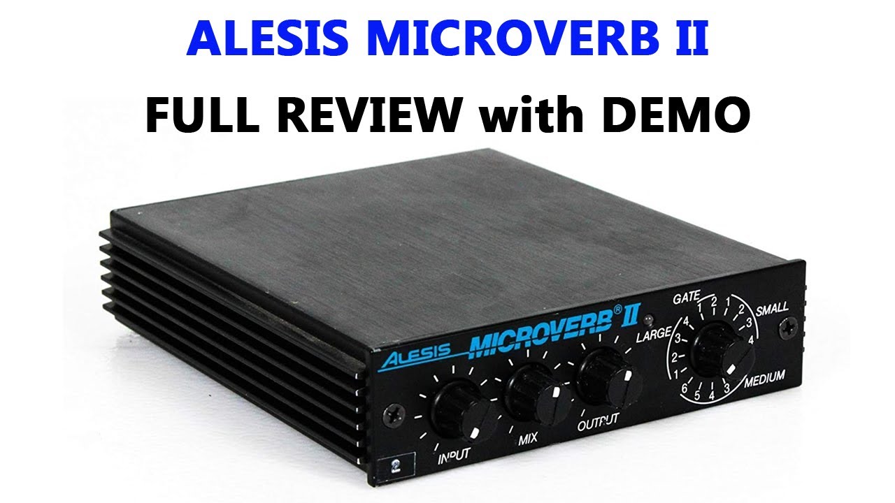 Alesis Microverb II Review - Full Version with Demo - YouTube