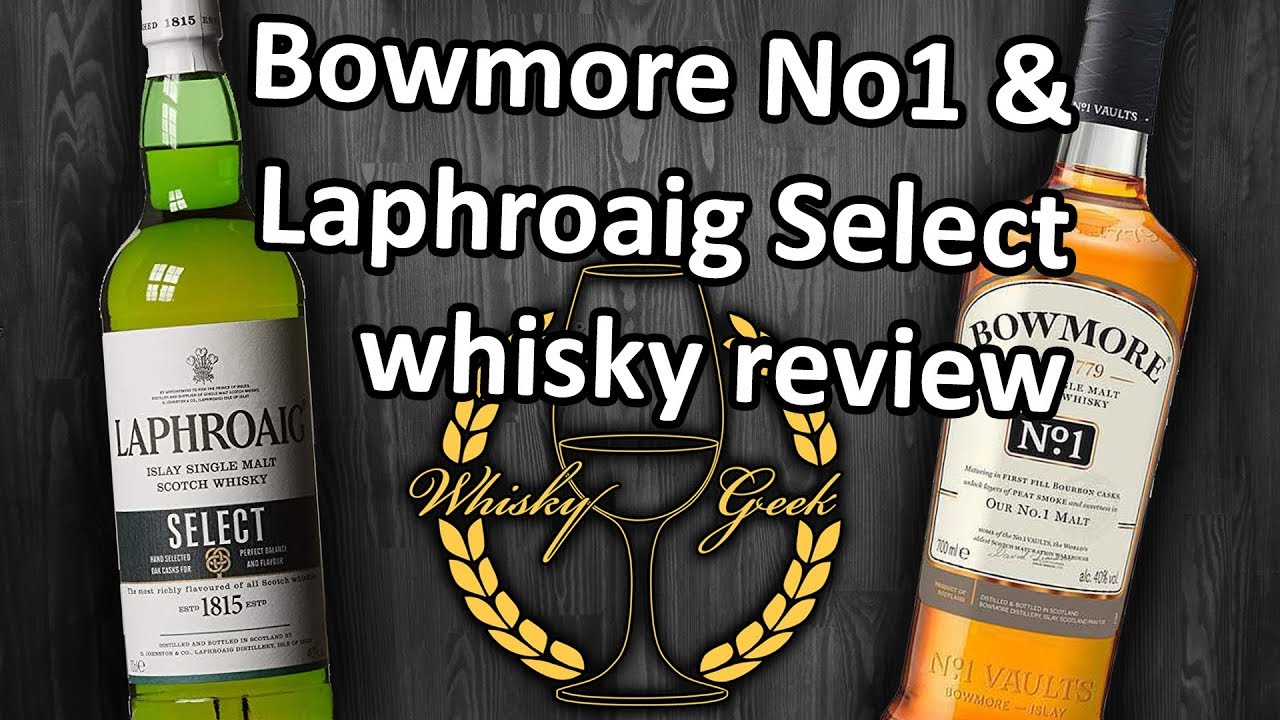 Bowmore No1 and Laphroaig Select. Whisky review #011 - YouTube