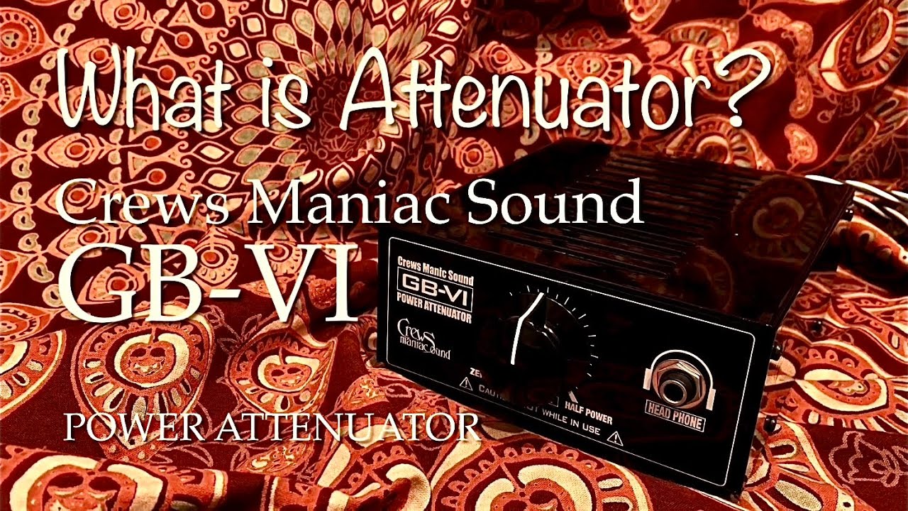 Crews Maniac Sound / GB-VI Power Attenuator - YouTube