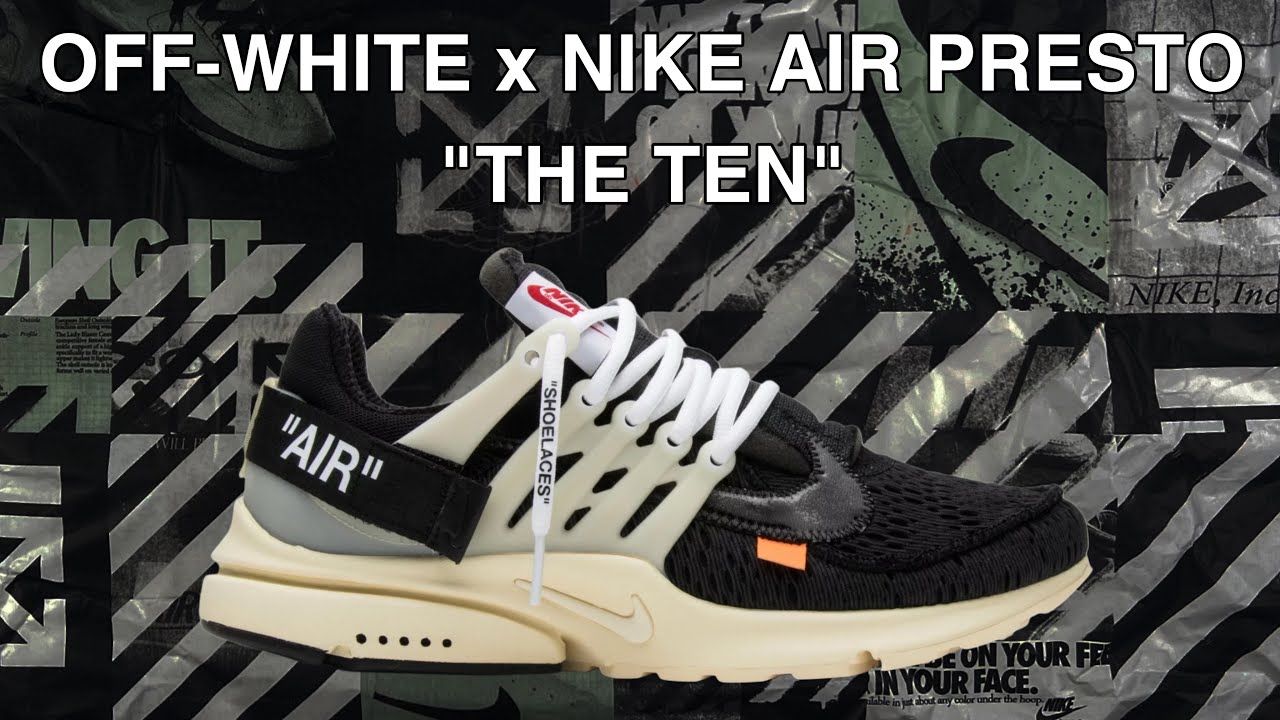 OFF-WHITE x NIKE AIR PRESTO 'THE TEN' - YouTube