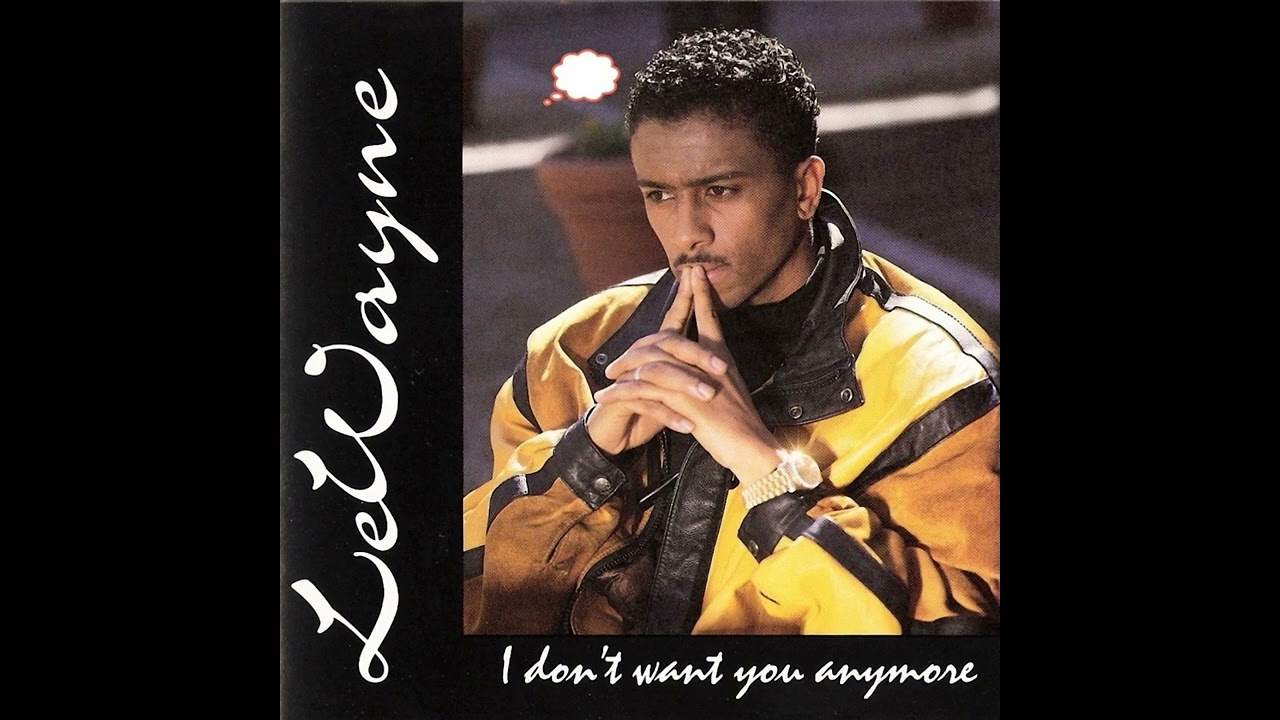LeWayne - I Don't Want You Anymore LeWayne - I Don't Want You