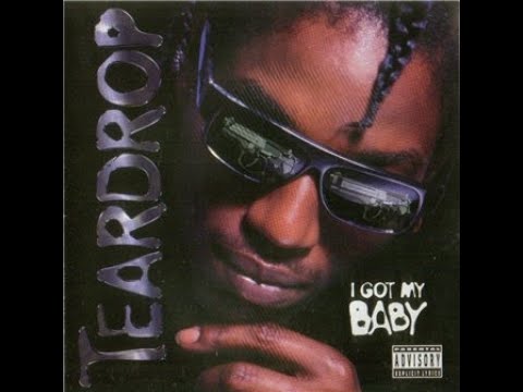 Teardrop - I Got My Baby (1996) [FULL ALBUM] (FLAC) [GANGSTA RAP