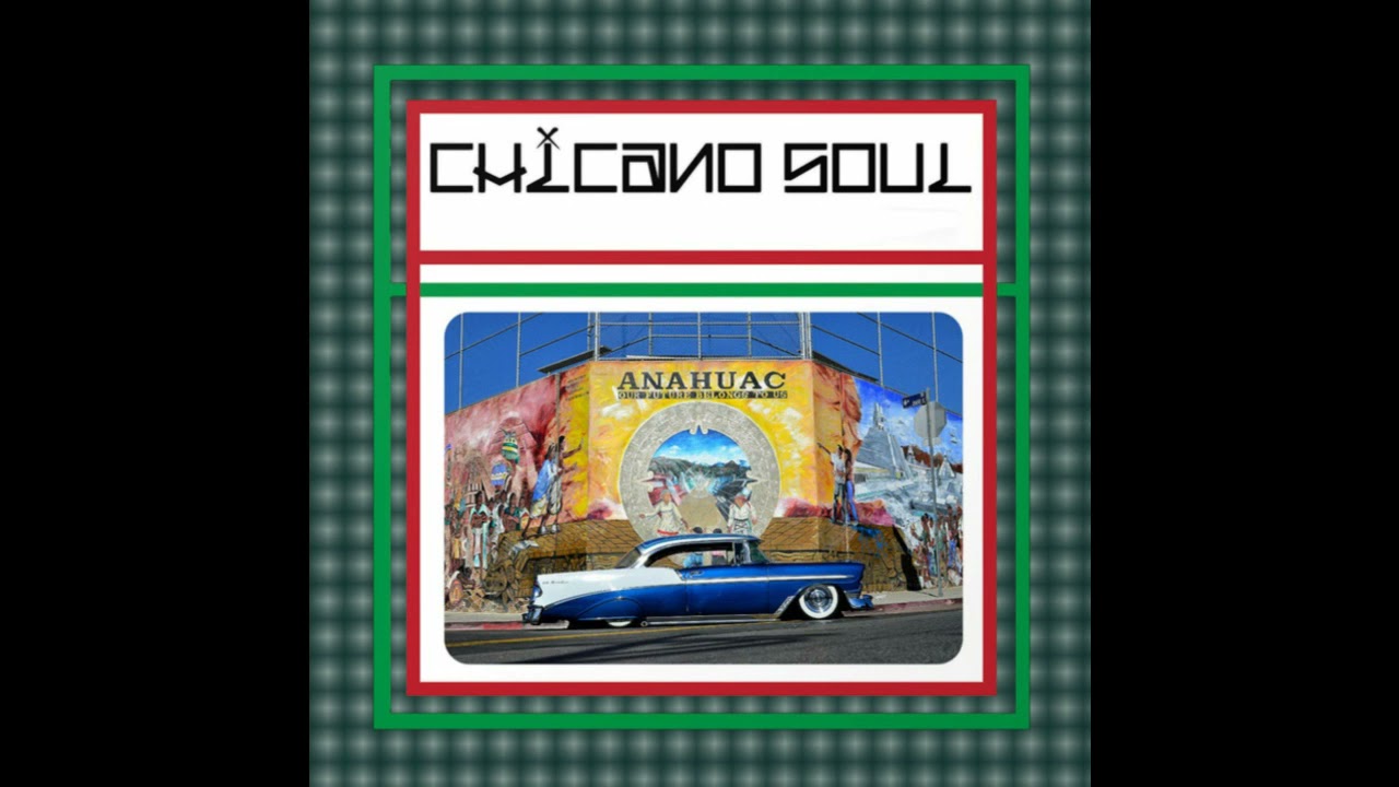 Chicano Soul - YouTube