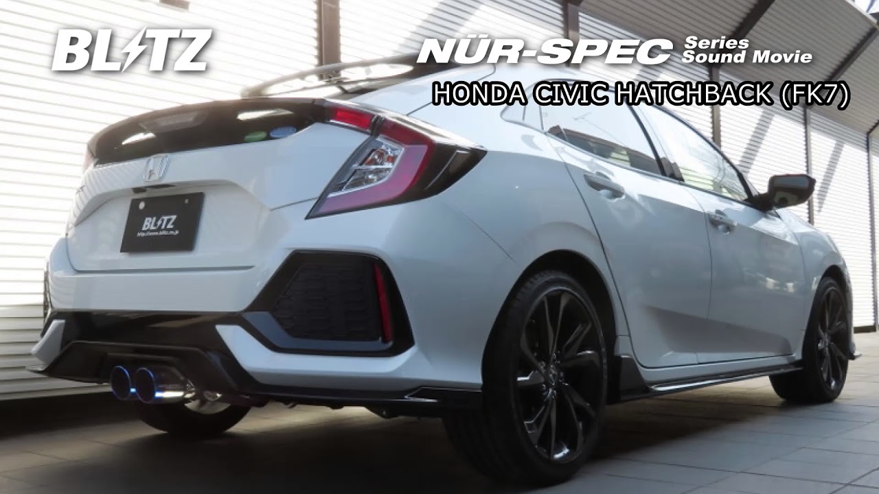 BLITZ / NUR-SPEC VSR FK7 CIVIC HATCHBACK EXHAUST SOUND - YouTube