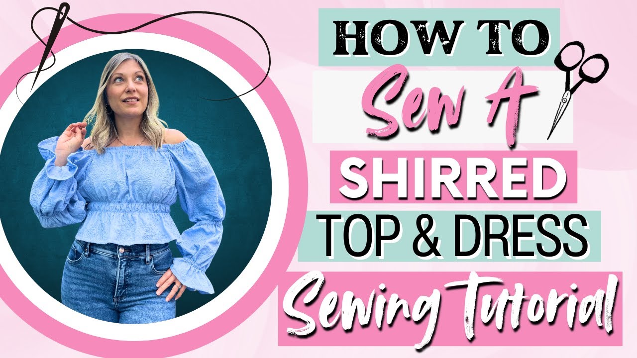 How To Sew A Shirred Top and Dress Sewing Tutorial - Quick and