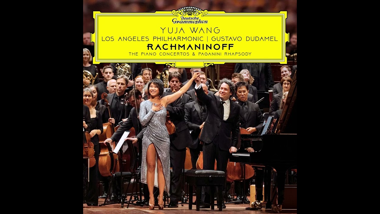 Yuja Wang, Gustavo Dudamel, LA Philharmonic - Rachmaninoff: Piano