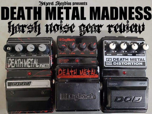 Death Metal Madness: Pedal Comparison - Harsh Noise Gear Review
