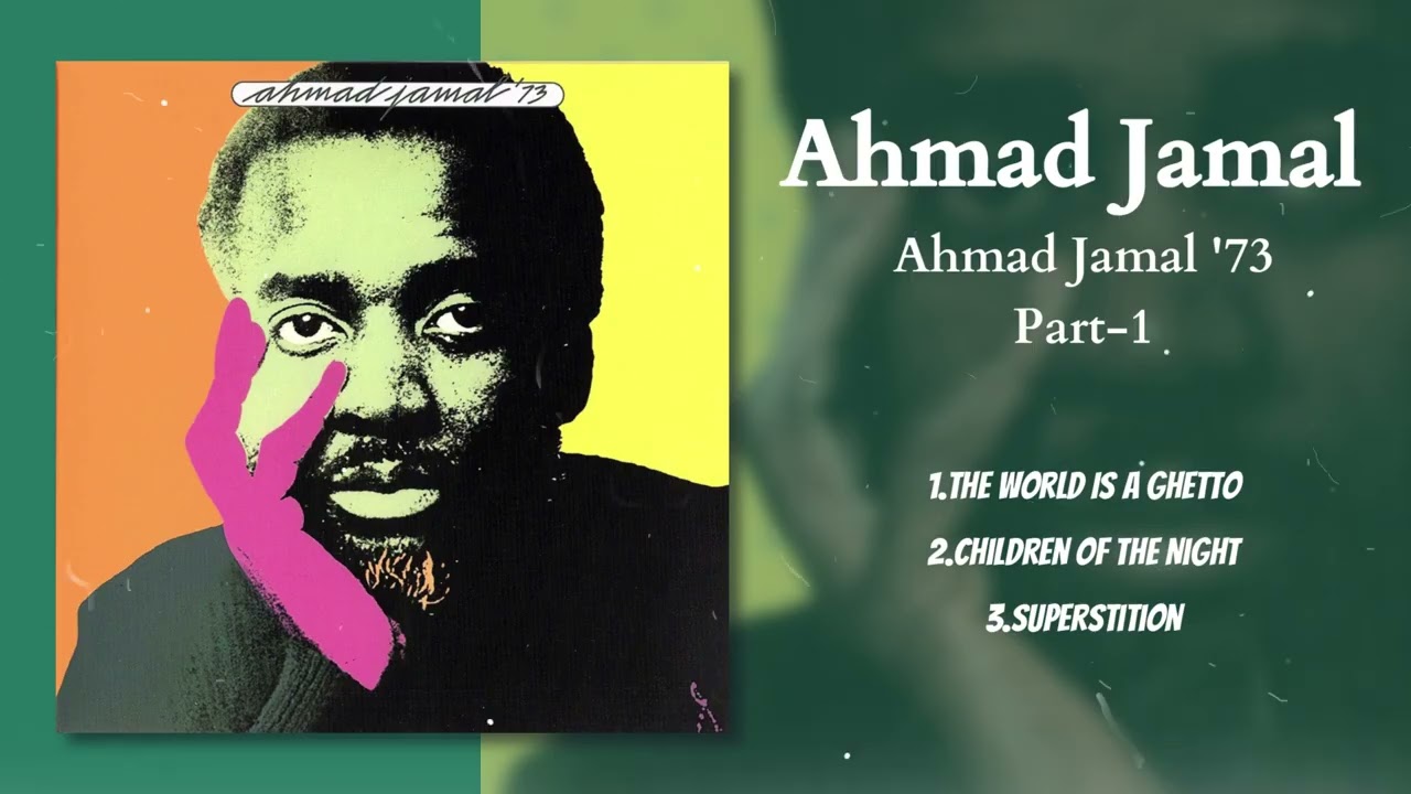 アーマッド・ジャマル Ahmad Jamal - Part-1 Ahmad Jamal '73 / The