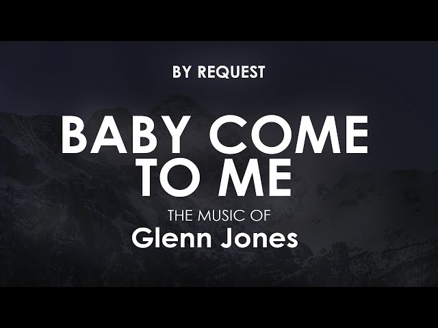 Baby Come to Me | Glenn Jones - YouTube