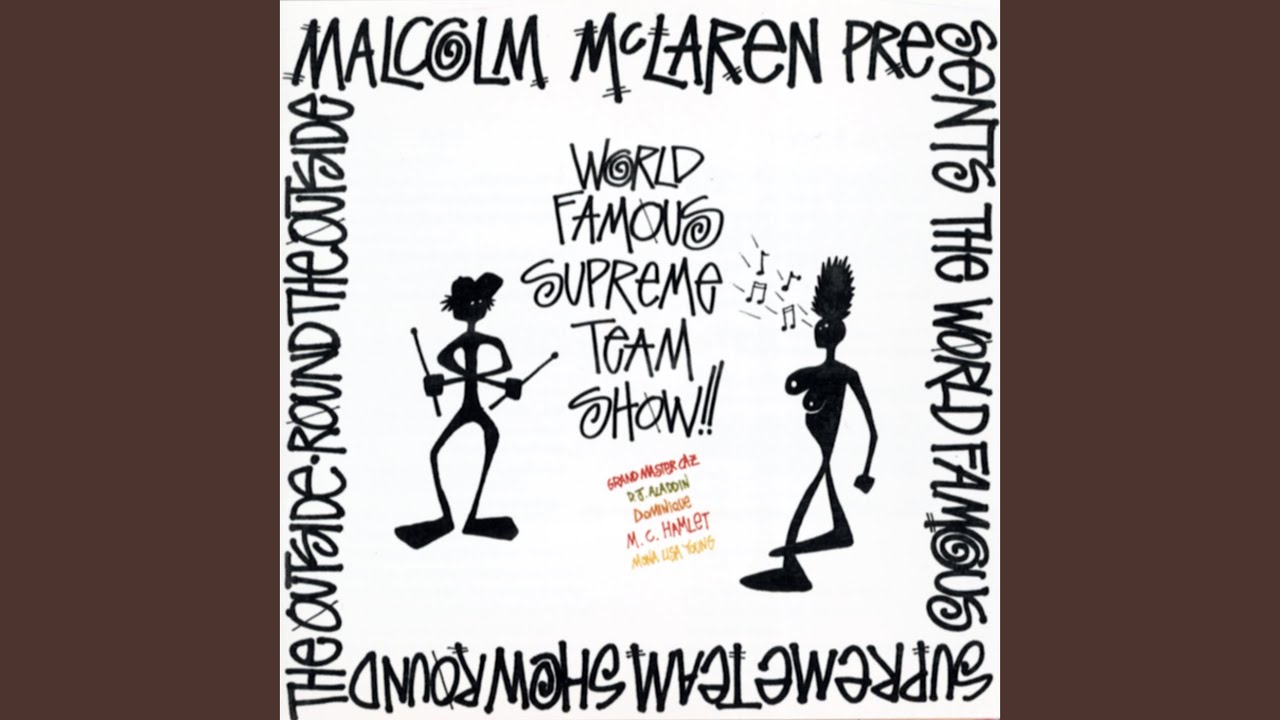 MALCOLM MCLAREN / THE WORLD FAMOUS SUPREME TEAM SHOW / ROUND THE