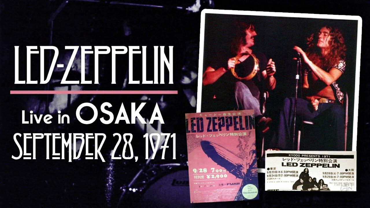 Led Zeppelin - Live in Osaka, Japan (Sept. 28th, 1971) - UPGRADE