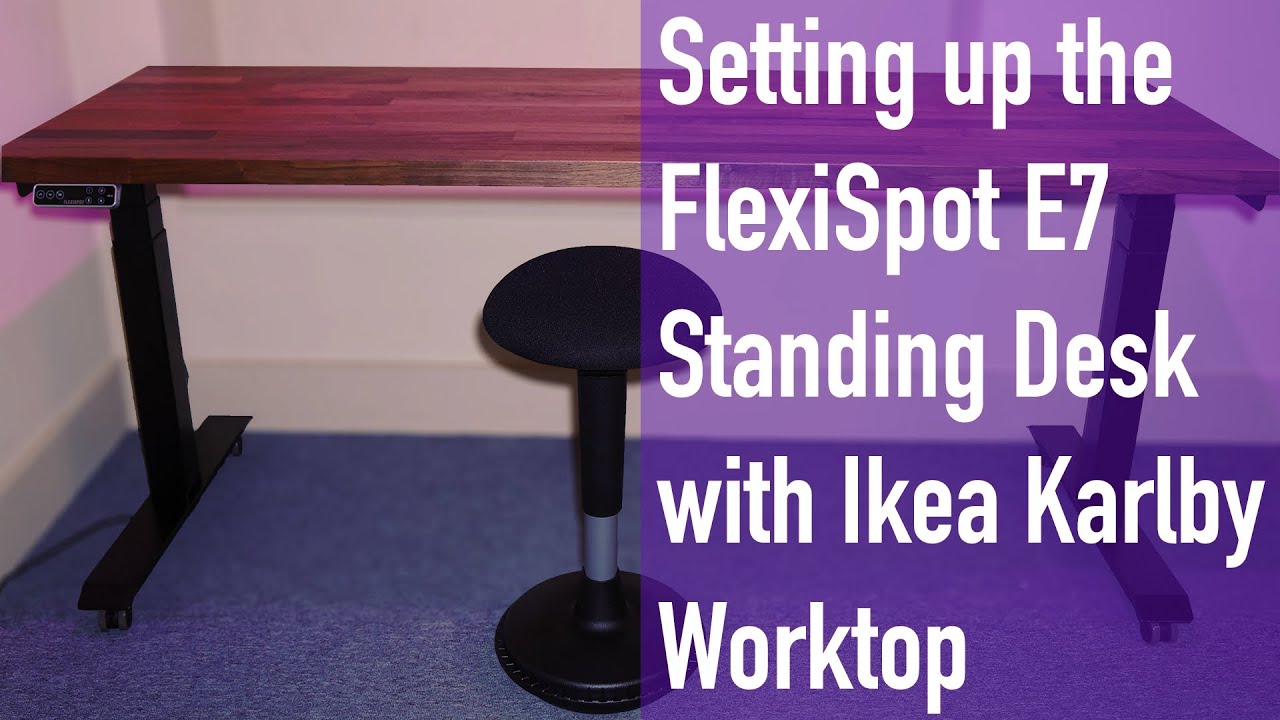 FlexiSpot E7 Frame Unboxing with the Ikea Karlby Worktop - YouTube
