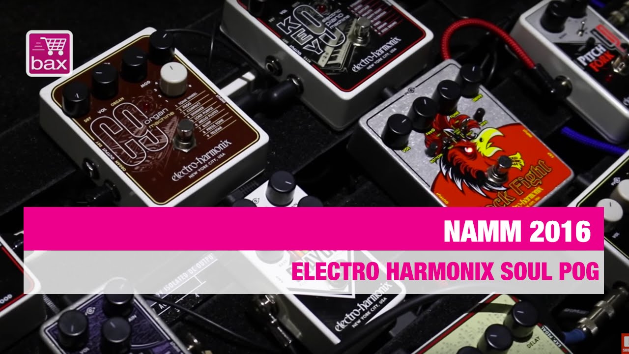 Electro harmonix Soul Pog - NAMM 2016 - YouTube
