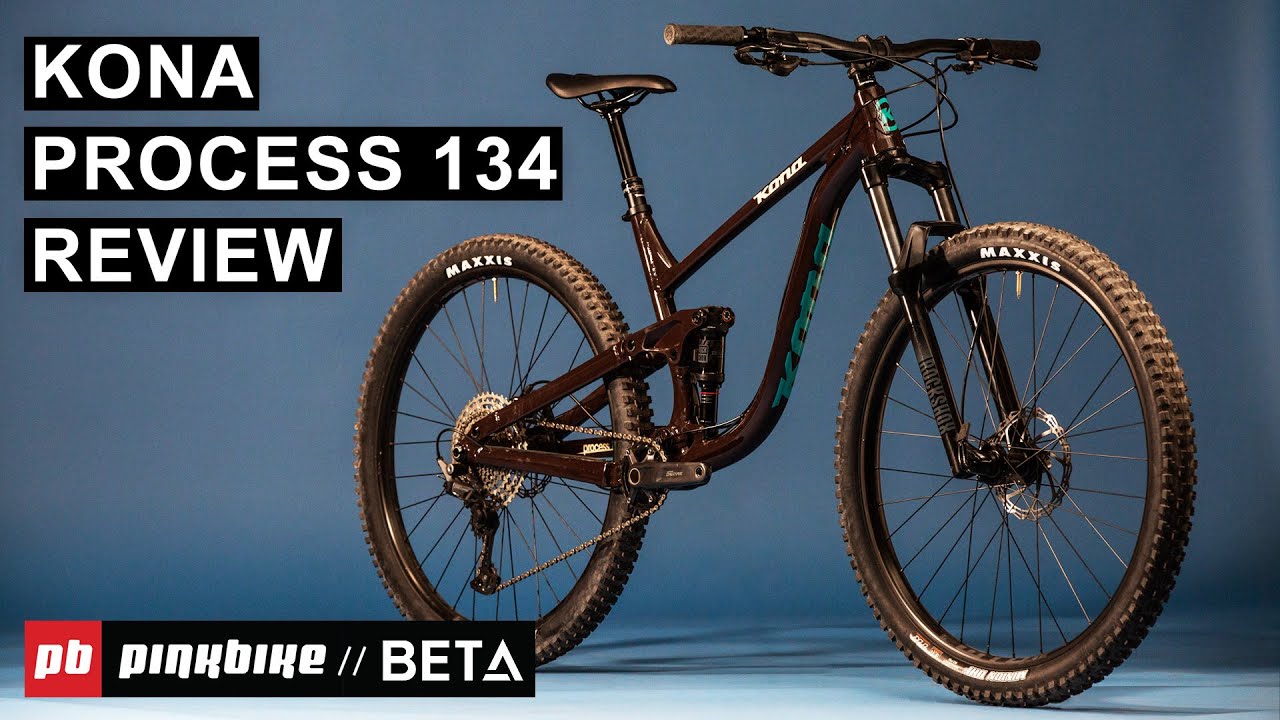 Field Test: Kona Process 134 29 - Can't Stop, Won't Stop - Pinkbike