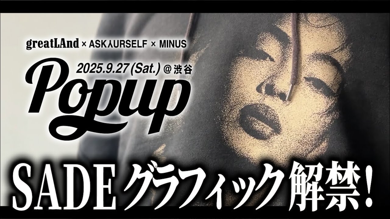 SADEグラフィック解禁！greatLAnd × ASKYURSELF × MINUS コラボPOPUP