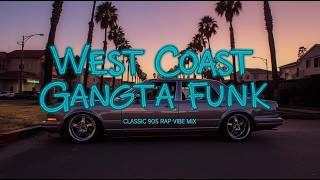 🔥 West Coast Gangsta Funk – Classic 90s Rap Vibe Mix - YouTube