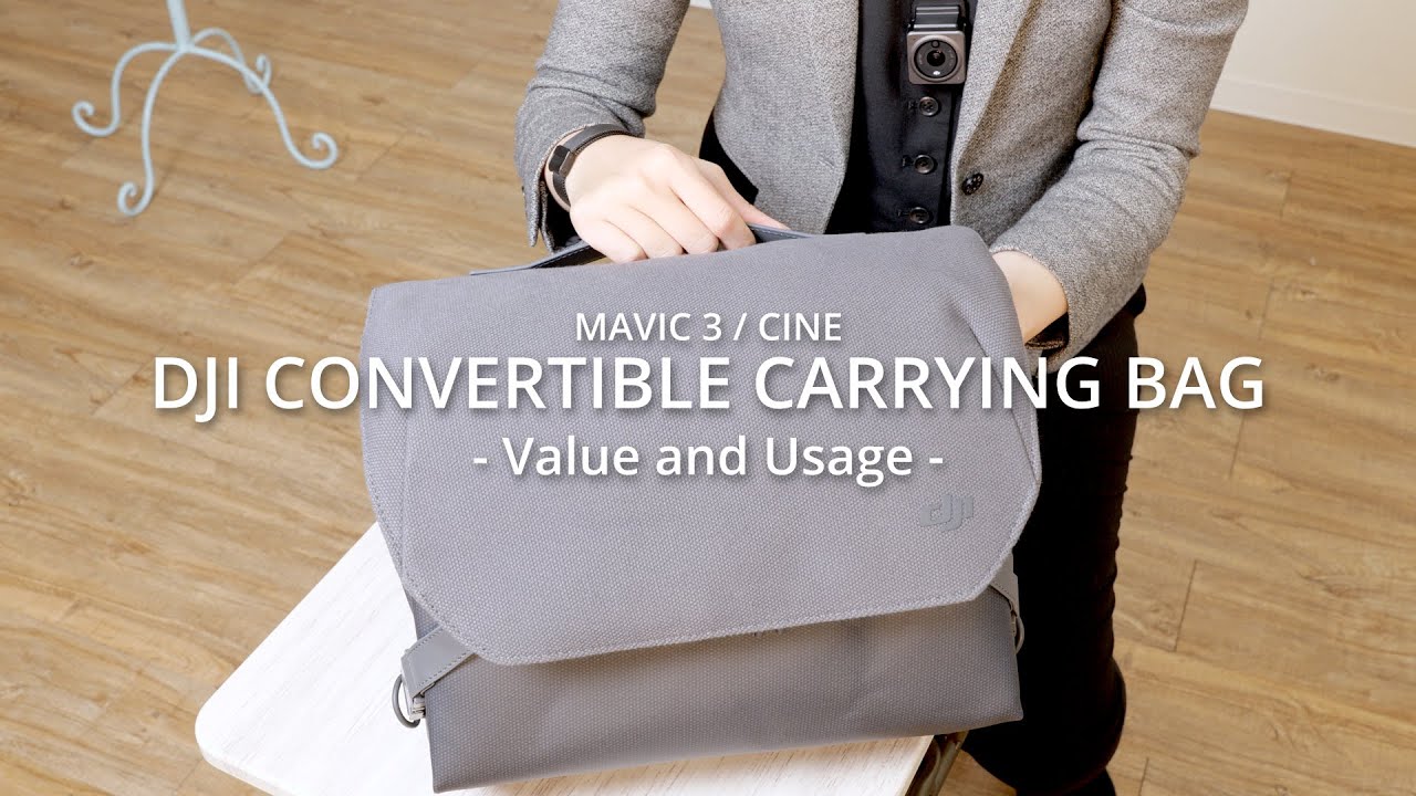 MAVIC 3 / CINE] DJI CONVERTIBLE CARRYING BAG - Value and Usage