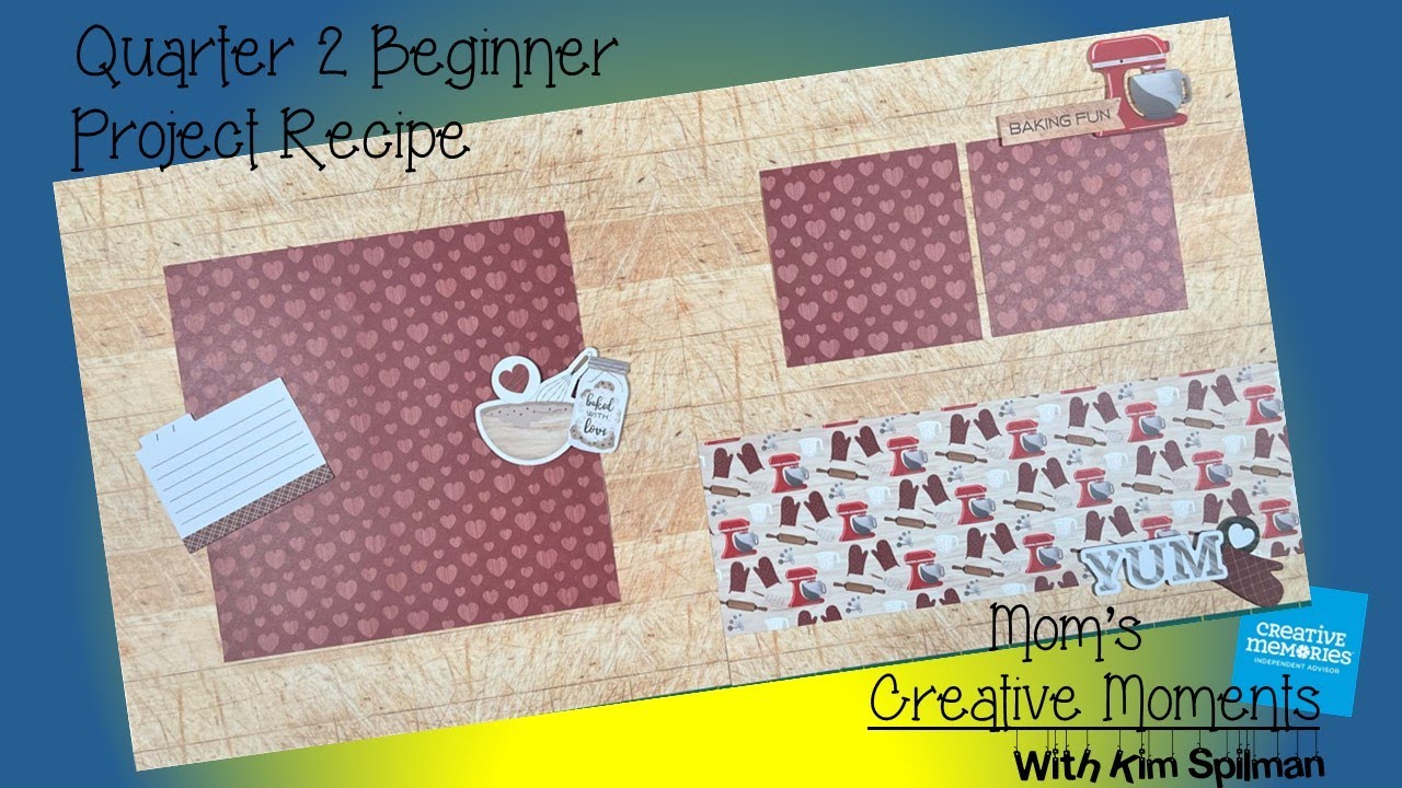 Creative Memories Quarter 2 Beginner Project Recipe - YouTube