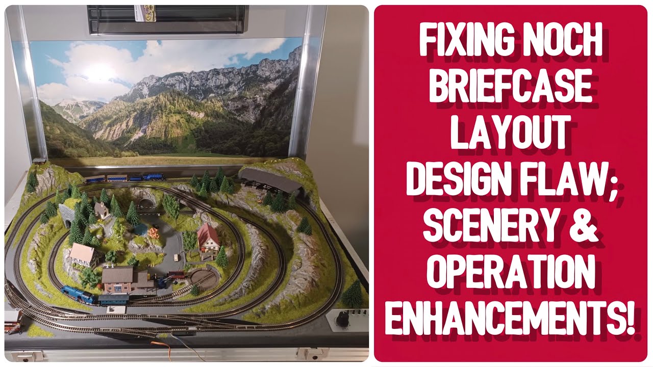 FIXING NOCH BRIEFCASE TRAIN LAYOUT DESIGN FLAW AND ENHANCING THE