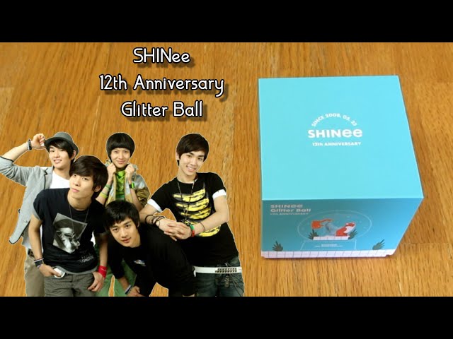 Unboxing) SHINee 12th Anniversary GLITTER BALL - YouTube
