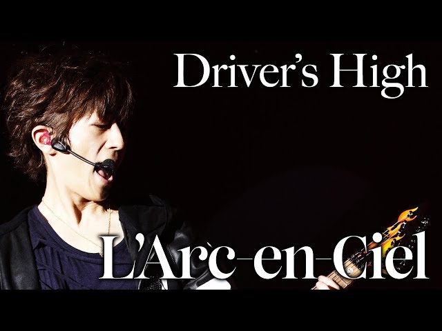Driver's High [L'Arc-en-Ciel LIVE 2015 L'ArCASINO] - YouTube