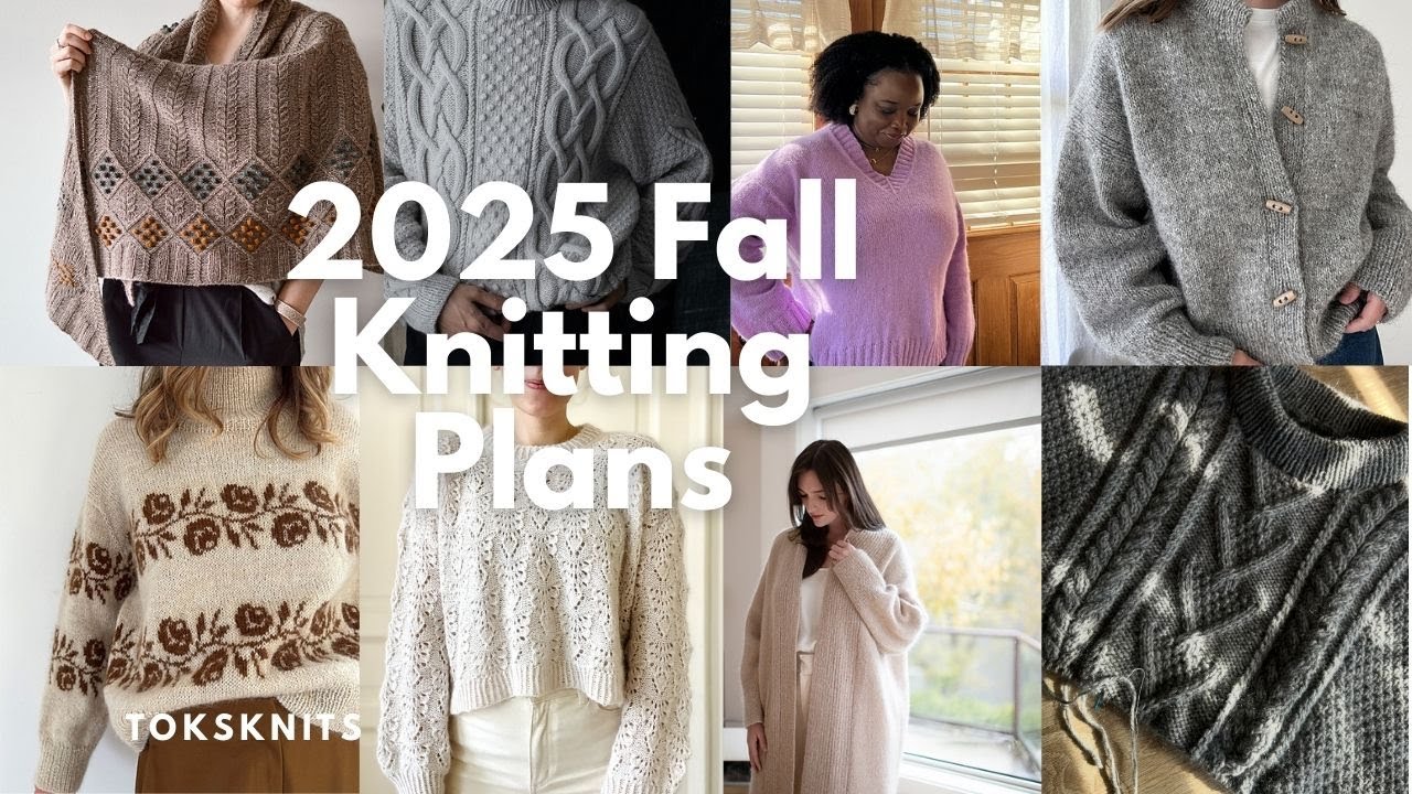 Fall Knitting Plans 2025 - Cable knits, Leknit, Ozetta, MFTK - YouTube