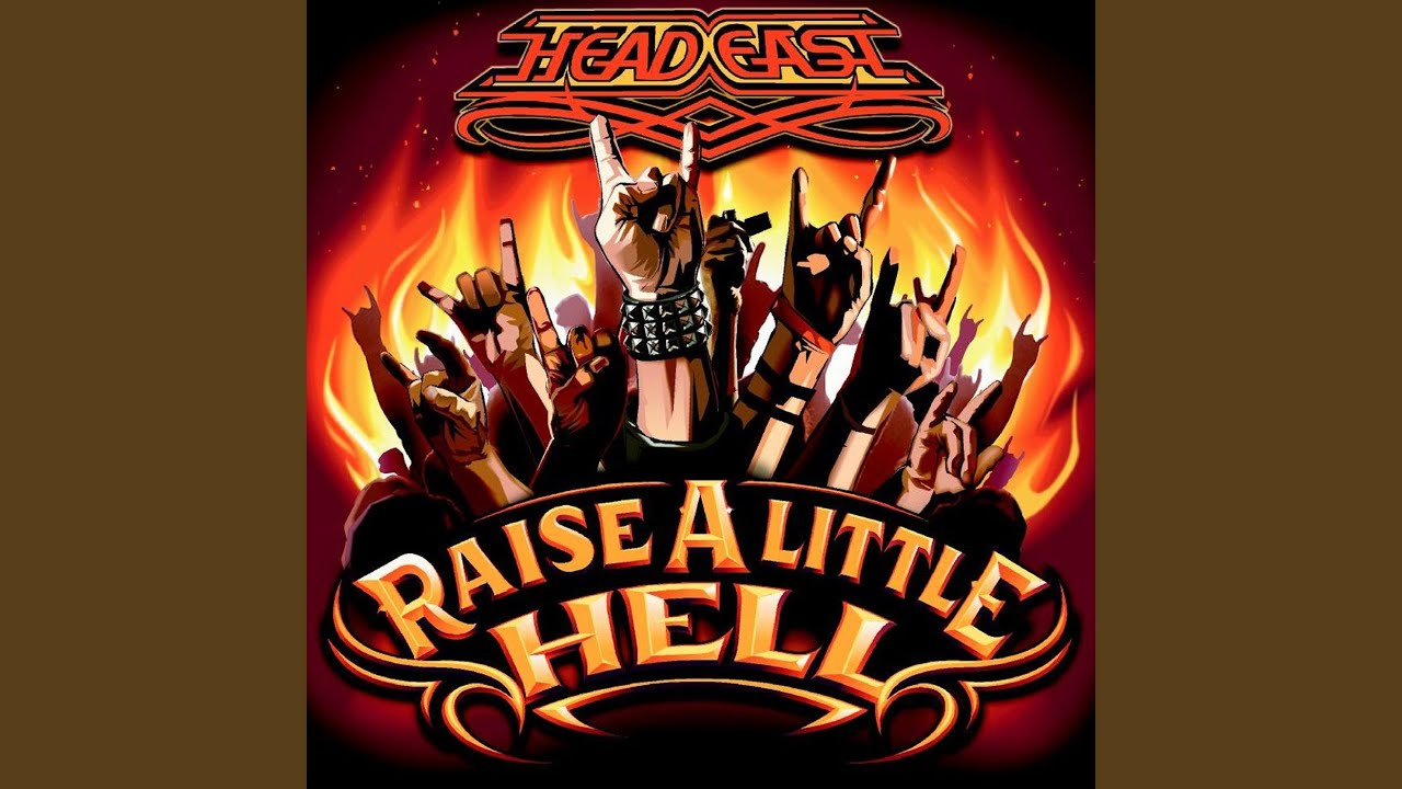 Raise a Little Hell – A crowd favourite from a group of Canadian