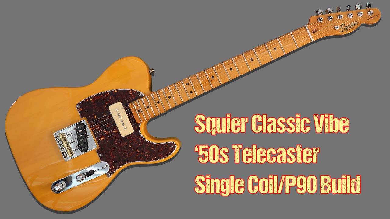 Squier Classic Vibe 50s Telecaster P90 - Build - #guitar