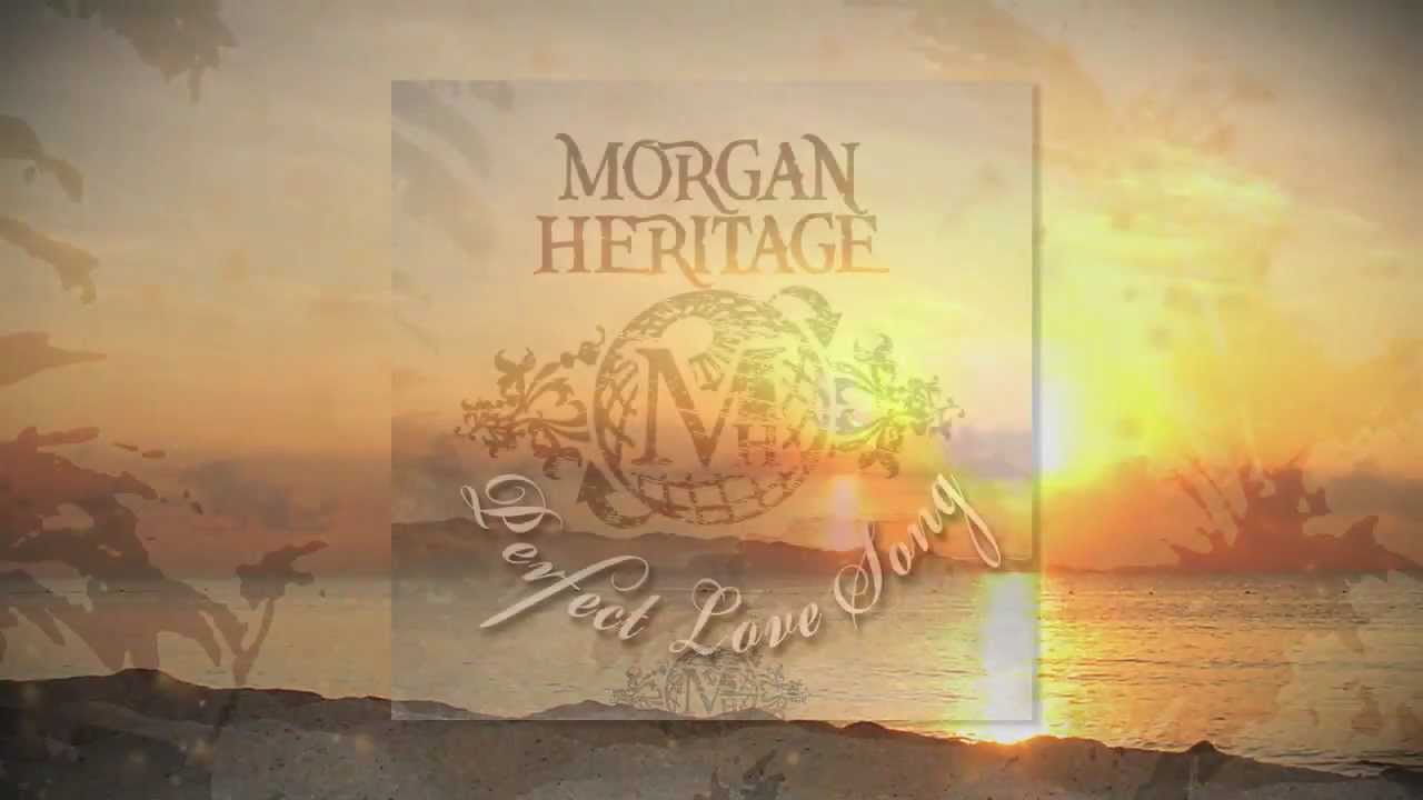 Morgan Heritage - Perfect Love Song [Lyrics Video] HD - YouTube
