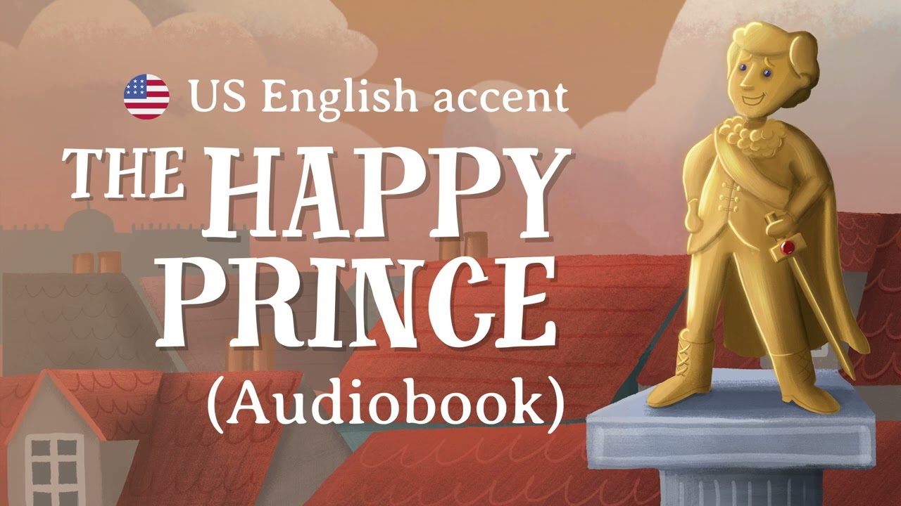 AUDIOBOOK] The Happy Prince — US English accent - YouTube