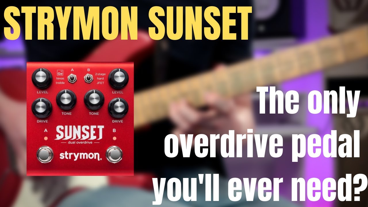 ギター Strymon Sunset Strymon Sunset Dual Overdrive Pedal - Andertons Music Co.