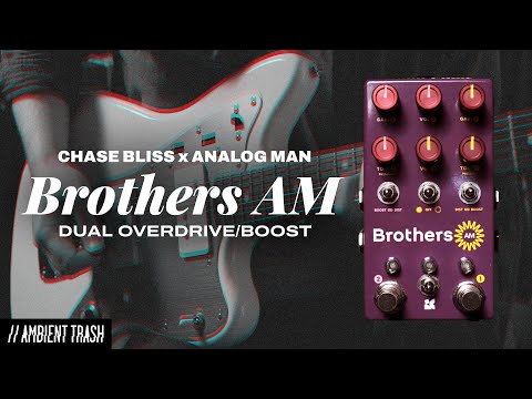 Chase Bliss - Brothers AM Overdrive/Boost // Full Demo - YouTube