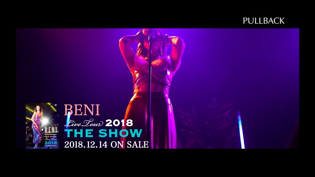 BENI - 「BENI “The Show” LIVE TOUR 2018」ダイジェスト映像 - YouTube