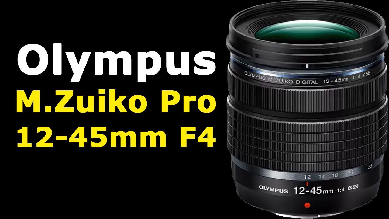 Olympus M.Zuiko Pro 12-45mm F4 - YouTube