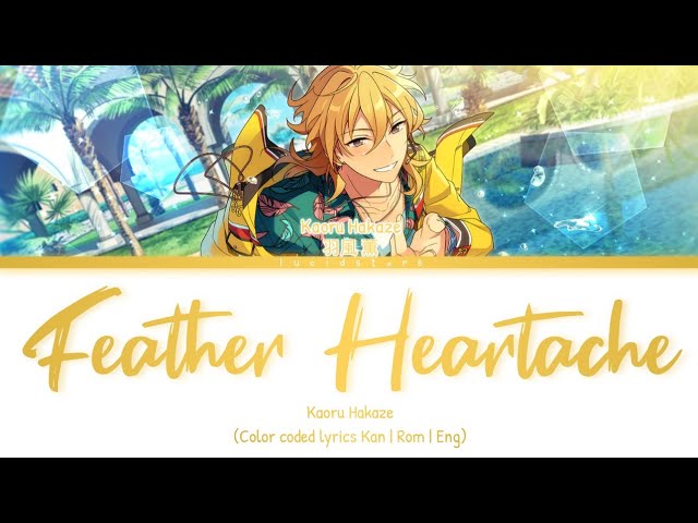 Feather Heartache - 羽風 薫 – Hakaze Kaoru Solo (CV: 細貝 圭