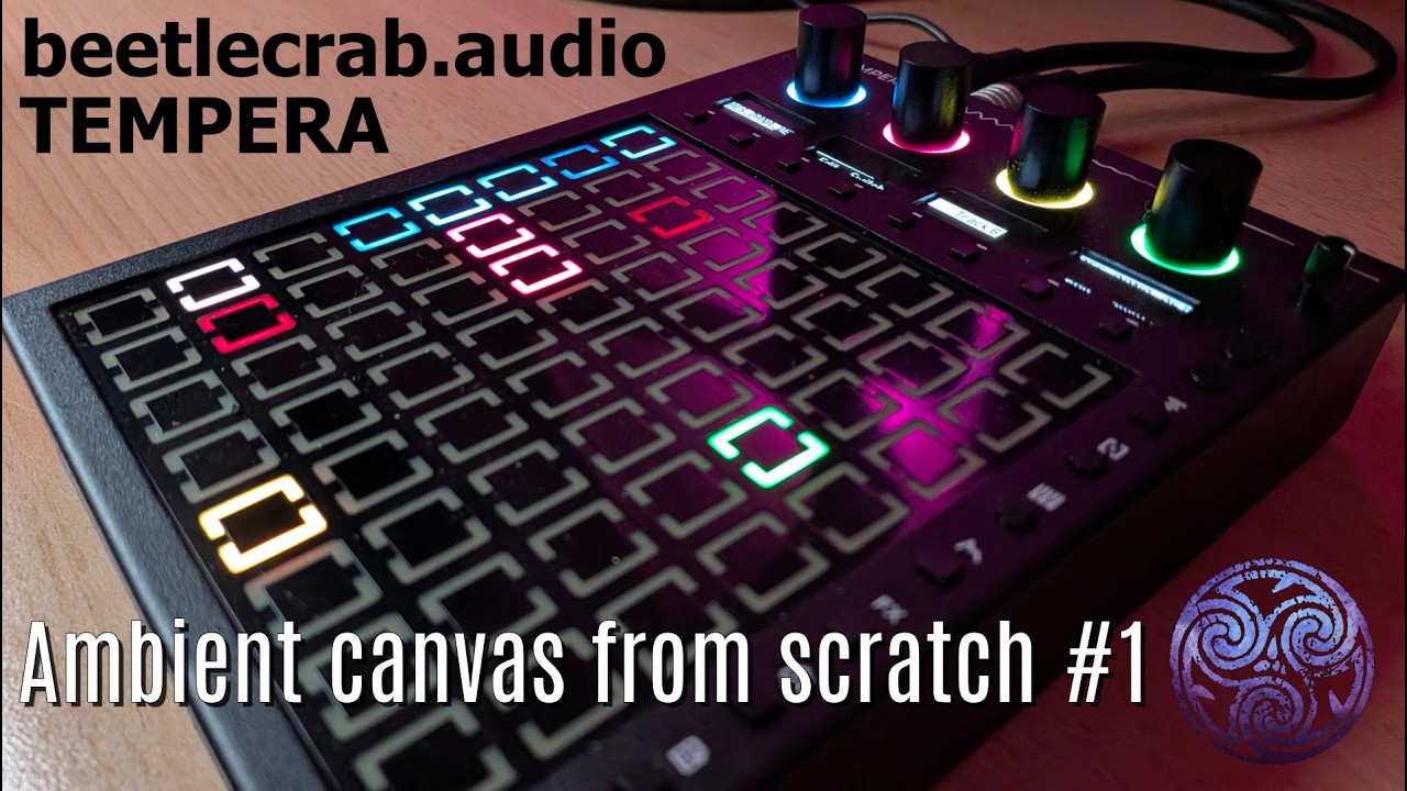 Beetlecrab Audio - Tempera - ambient canvas from scratch (no