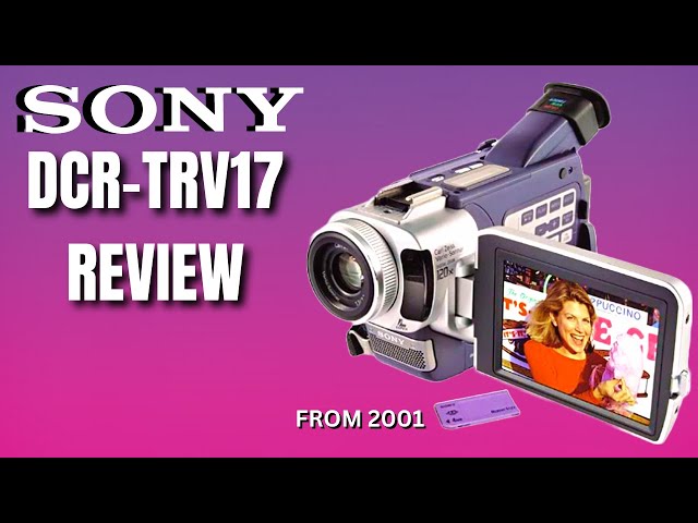 The 2001 Camcorder That Shocked Me: Sony DCR-TRV17 Review!! - YouTube