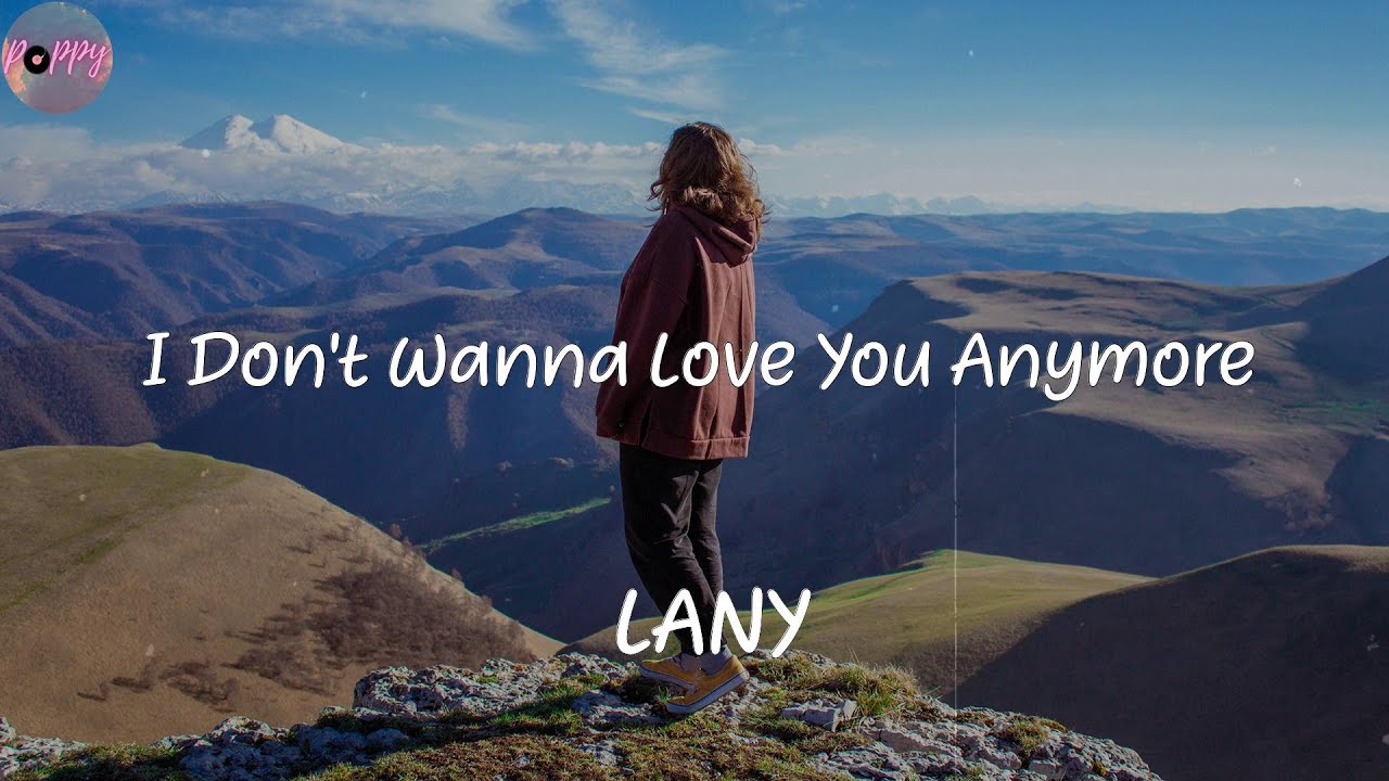 I Don't Wanna Love You Anymore - LANY (Lyrics) - YouTube