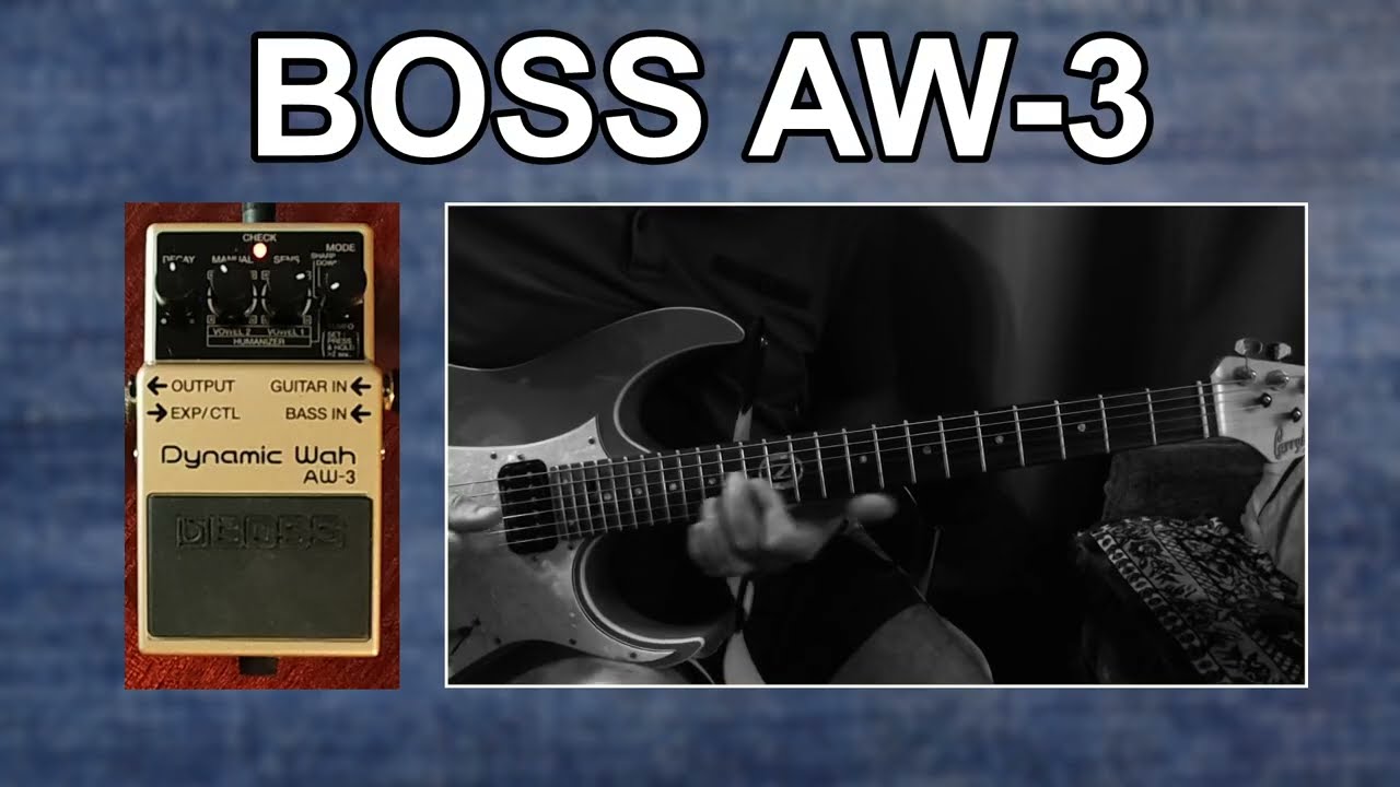 Boss AW-3 | Dynamic Wah | Humanizer Mode #guitar - YouTube