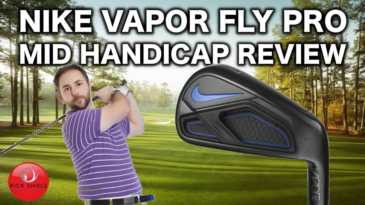 NIKE VAPOR FLY PRO IRONS REVIEW BY MID HANICAPPER - YouTube