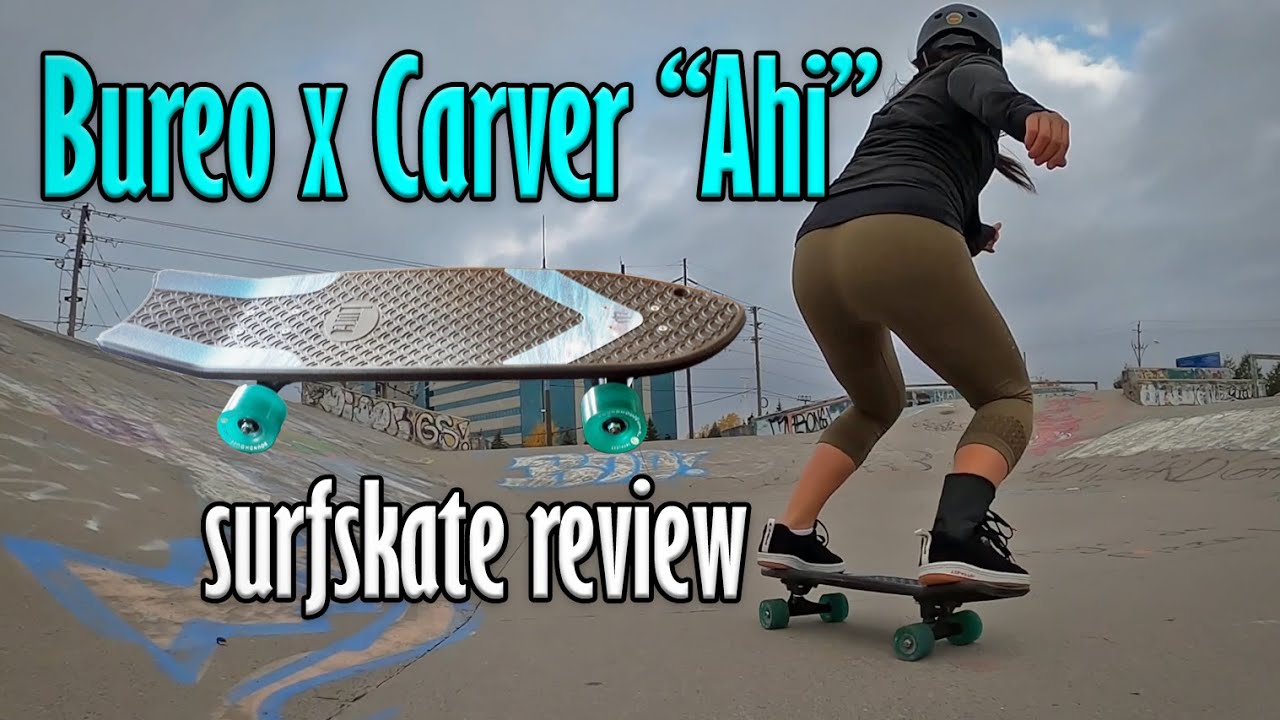 SurfSkate Review: Carver Bureo Ahi Performance Cruiser - YouTube