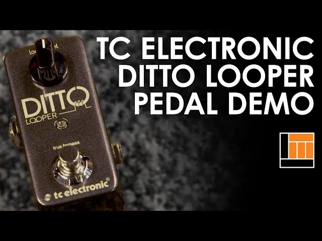 TC Electronic Ditto Looper Pedal [Product Demonstration] - YouTube